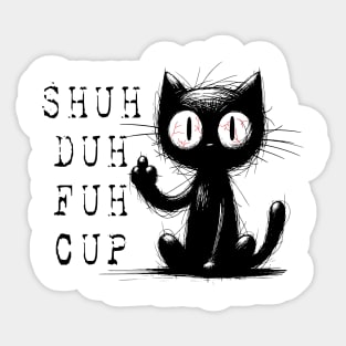 Funny Cat Shuh Duh Fuh Cup Sticker